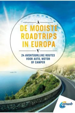 ANWB De mooiste roadtrips in Europa - 24 avontuurlijke routes