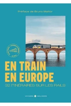 GALLIMARD En train - 32 itinéraires pour voyager autrement en Europe
